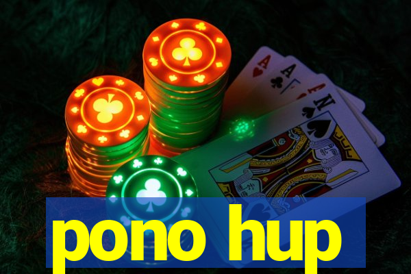 pono hup
